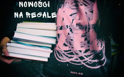 NOWOŚCI NA REGALE – GRUDZIEŃ, czyli czym zakończę rok 2017.