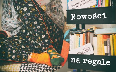 Nowości na regale – styczeń 2019