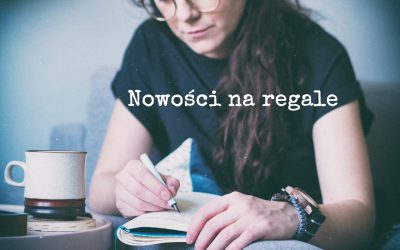 Nowości na regale – marzec 2019