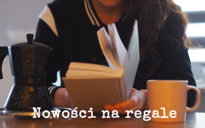 Nowości na regale – luty 2020