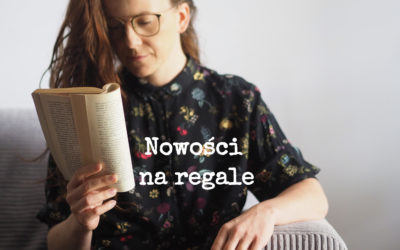 Nowości na regale – maj 2020