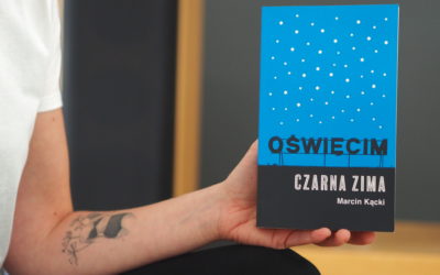 Życie w cieniu historii, czyli Marcin Kącki „Oświęcim. Czarna zima.”
