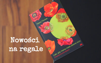 Nowości na regale – sierpień 2021